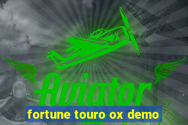 fortune touro ox demo